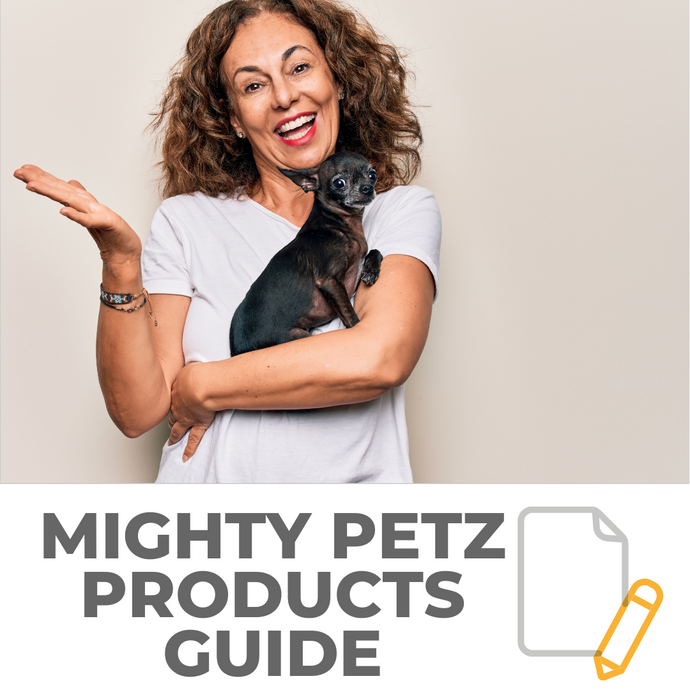 Your Mighty Petz Product Guide