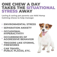 Load image into Gallery viewer, MAX Calming Chews for Dogs with Hemp Seed Oil
